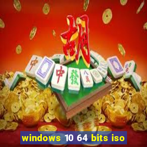 windows 10 64 bits iso